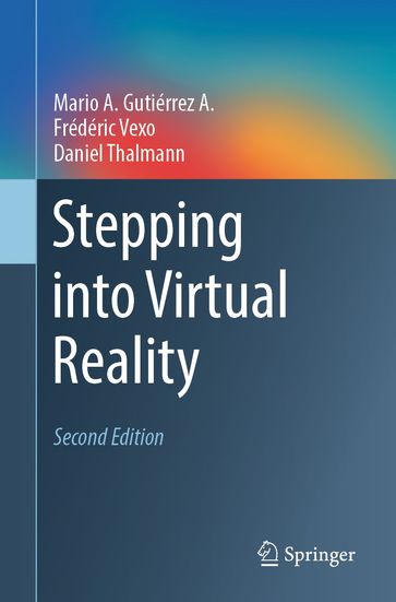 Stepping into Virtual Reality - Mario A. Gutiérrez A. - Frédéric Vexo - Daniel Thalmann
