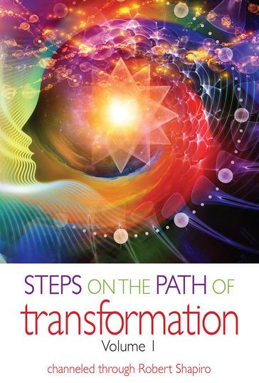 Steps on the Path of Transformation, Volume 1 - Robert Shapiro