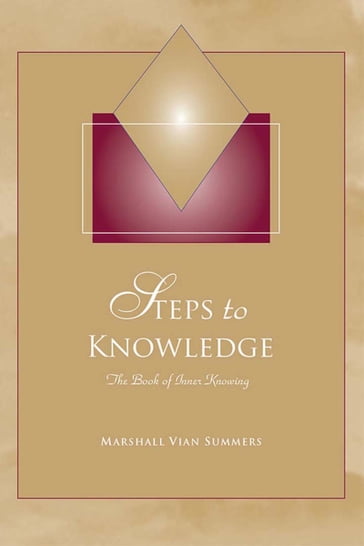 Steps to Knowledge: The Book of Inner Knowing - Marshall Vian Summers