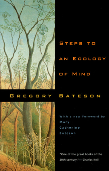 Steps to an Ecology of Mind - Gregory Bateson