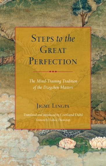 Steps to the Great Perfection - Jigme Lingpa
