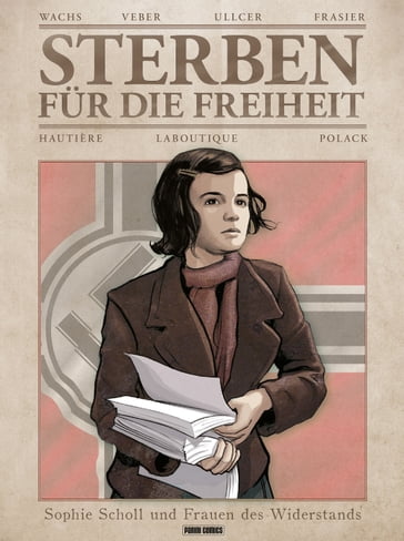 Sterben für die Freiheit - Sophie Scholl und Frauen des Widerstands - Francis Laboutique - Régis Hautière