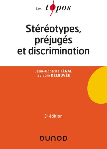 Stéréotypes, préjugés et discriminations - 3e éd. - Jean-Baptiste Légal - Sylvain Delouvée