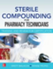 Sterile Compounding for Pharm Techs--A text and review for Certification