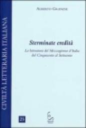 Sterminate eredità. La letteratura del Mezzogiorno d Italia dal Cinquecento al Settecento