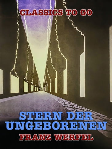 Stern der Ungeborenen - Franz Werfel