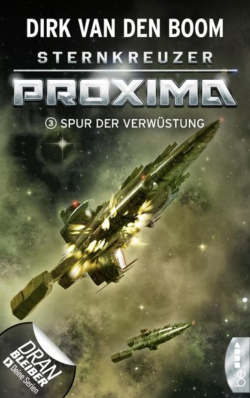 Sternkreuzer Proxima - Spur der Verwüstung - Dirk van den Boom