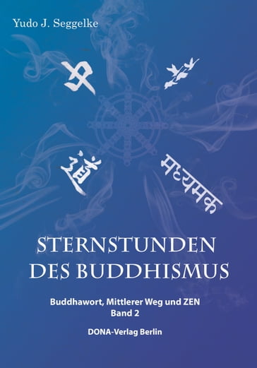 Sternstunden des Buddhismus Band 2 - Yudo J. Seggelke