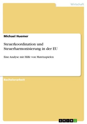 Steuerkoordination und Steuerharmonisierung in der EU - Michael Huemer