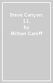 Steve Canyon. 11.
