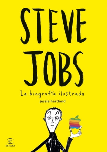 Steve Jobs. La biografía ilustrada - Jessie Hartland