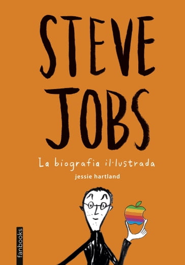 Steve Jobs. La biografia il·lustrada - Jessie Hartland