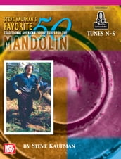 Steve Kaufman s Favorite 50 Mandolin, Tunes N-S