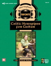 Steve Kaufman s Favorite Celtic Hornpipes for Guitar