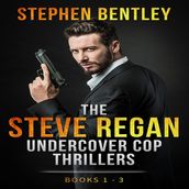 Steve Regan Undercover Cop Thrillers, The: Books 1 - 3
