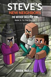 Steve s New Neighbors - The Wither Skeleton King Book 5