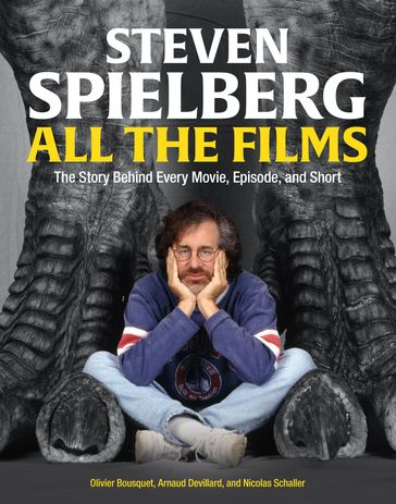 Steven Spielberg All the Films - Arnaud DEVILLARD - Olivier BOUSQUET - Nicolas Schaller