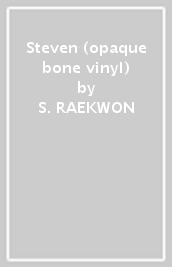 Steven (opaque bone vinyl)