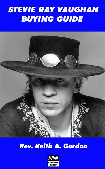 Stevie Ray Vaughan Buying Guide - Rev. Keith A. Gordon