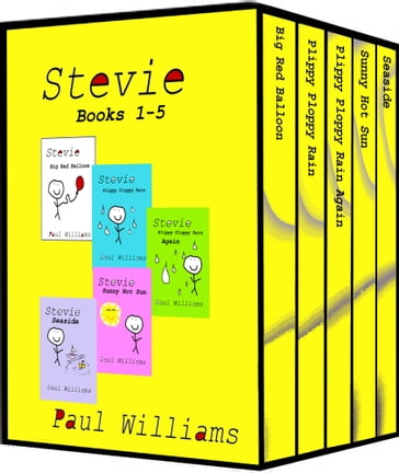 Stevie - Series 1 - Books 1-5: Vol 1 - 5. Big Red Balloon, Plippy Ploppy Rain, Plippy Ploppy Rain Again, Sunny Hot Sun and Seaside. - Paul Williams - William O