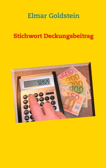 Stichwort Deckungsbeitrag - Elmar Goldstein