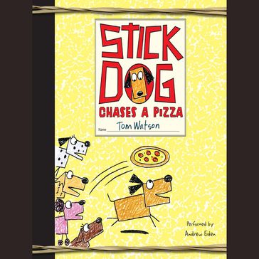 Stick Dog Chases a Pizza - Tom Watson