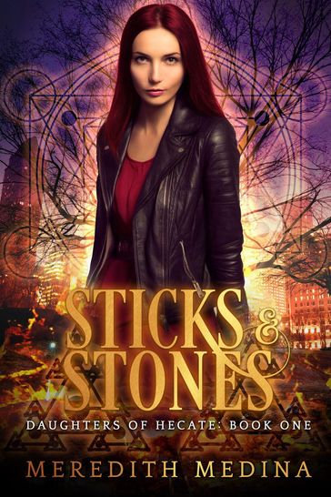 Sticks & Stones: A Paranormal Urban Fantasy Series - Meredith Medina