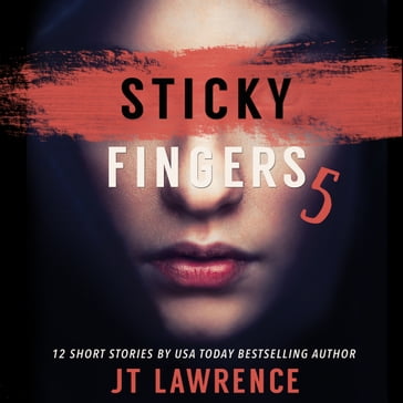 Sticky Fingers 5 - JT Lawrence