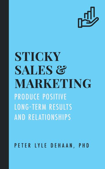 Sticky Sales and Marketing - Peter Lyle DeHaan