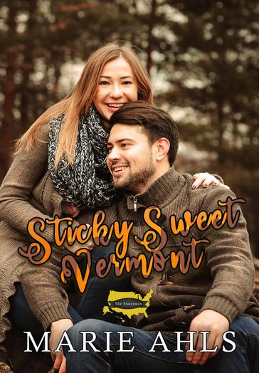 Sticky Sweet Vermont - Marie Ahls