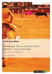 Stierkampf: Die  Corrida de Toros  - Spaniens  Fiesta Nacional 
