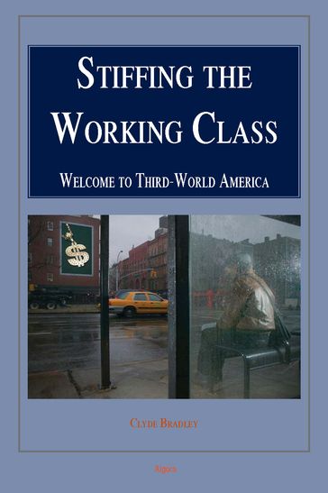 Stiffing the Working Class - Clyde Bradley