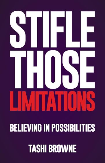 Stifle Those Limitations - Tashi Browne