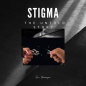 Stigma: The Untold Story