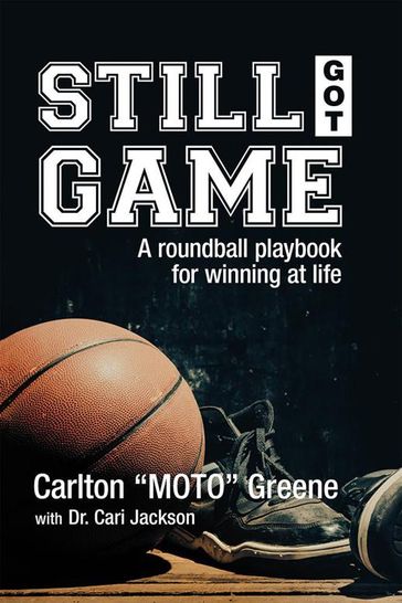 Still Got Game - Carlton Greene - Dr.Cari Jackson