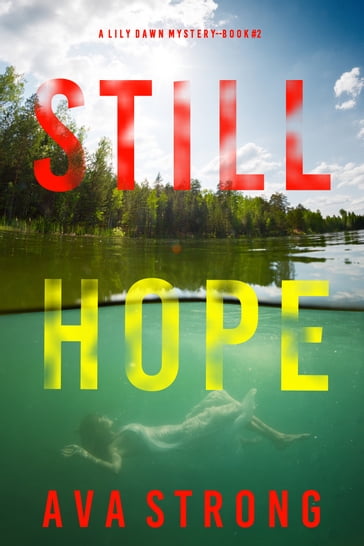 Still Hope (A Lily Dawn FBI Suspense ThrillerBook 2) - Ava Strong