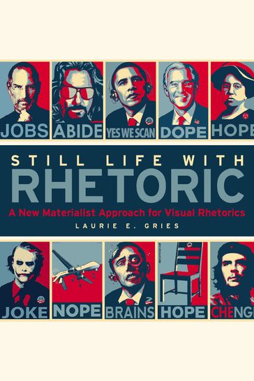 Still Life with Rhetoric - Laurie Gries