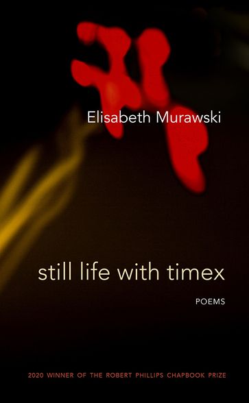 Still Life with Timex - Elisabeth Murawski