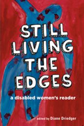 Still Living the Edges: A Disabled Women s Reader
