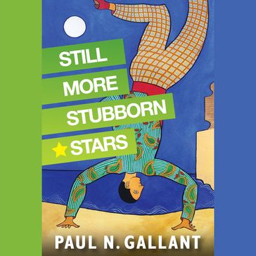 Still More Stubborn Stars - Paul N. Gallant