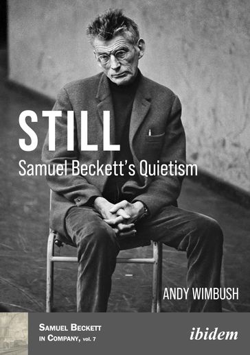 Still: Samuel Beckett's Quietism - Paul Stewart - Andy Wimbush