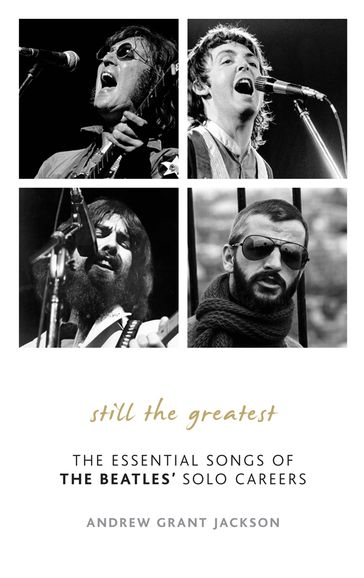 Still the Greatest - Andrew Grant Jackson - Author - 1965: The Most Revolutionary Year in Music and Still the Greatest: The Essential Songs ...