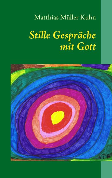 Stille Gespräche mit Gott - Matthias Muller Kuhn