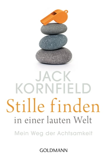 Stille finden in einer lauten Welt - Jack Kornfield