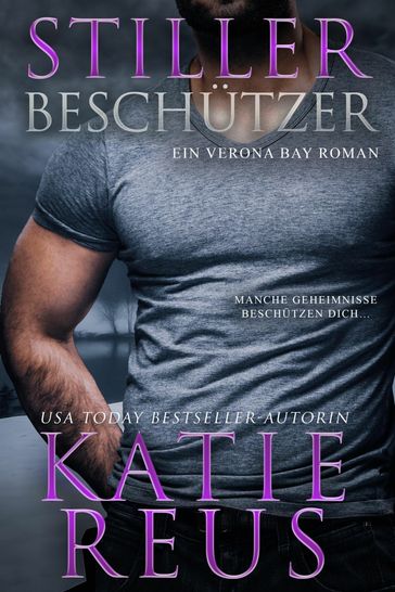 Stiller Beschutzer: Ein Verona Bay Roman - Katie Reus