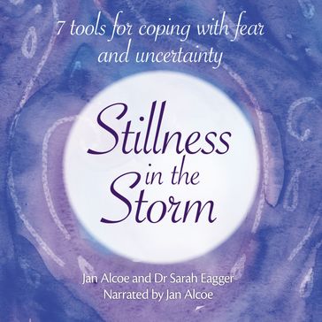 Stillness in the Storm - Sarah Eagger - Jan Alcoe