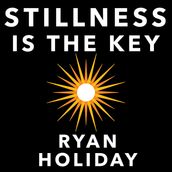 Stillness is the Key