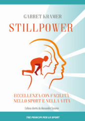 Stillpower. Eccellenza con facilità nello sport e nella vita