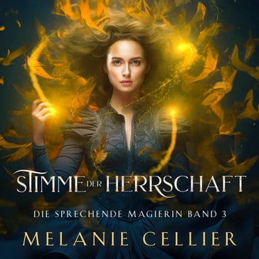 Stimme der Herrschaft (Die sprechende Magierin 3 ) - Magische Fantasy Hörbuch - Horbuch Bestseller - Melanie Cellier - Fantasy Horbucher