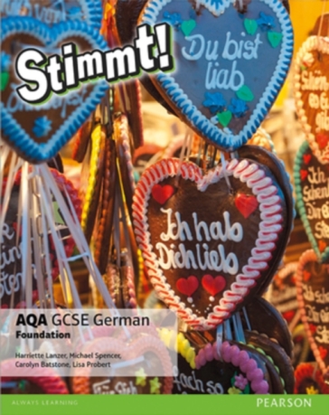 Stimmt! AQA GCSE German Foundation Student Book - Harriette Lanzer - Michael Spencer - Carolyn Batstone - Lisa Probert